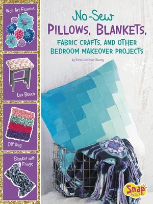 cover image of No-Sew Pillows, Blankets, Fabric Crafts, and Other Bedroom Makeover Projects